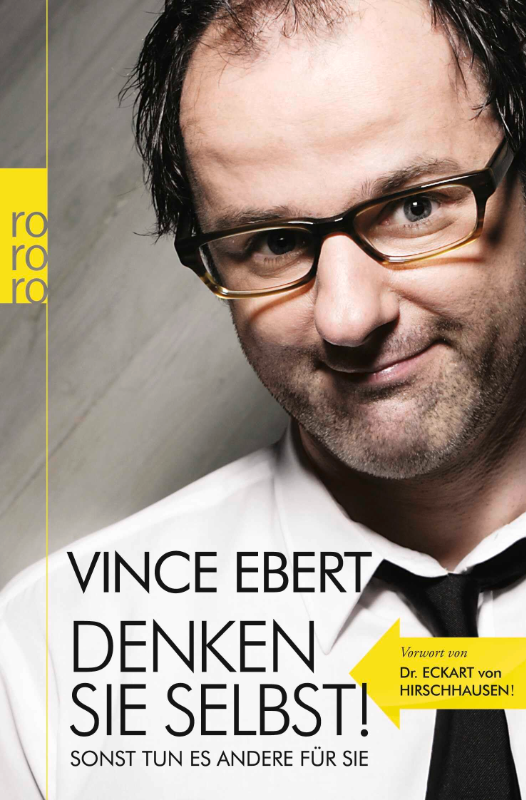 Denken Sie selbst! Sonst tun es andere für Sie: Vorwort von Eckart von Hirschhausen. Originalausgabe