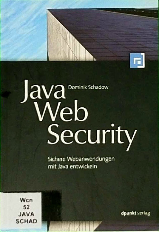Java-Web-Security: Sichere Webanwendungen mit Java entwickeln