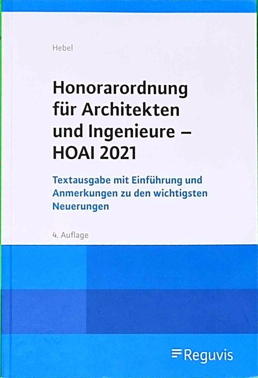 Honorarordnung für Architekten und Ingenieure - HOAI 2021: Textausgabe mit Einführung und Anmerkungen zu den wichtigsten Neuerungen: Textausgabe mit ... mit den wesentlichen Gesetzesmaterialien
