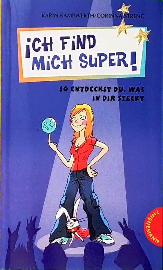 Ich find mich super!: So entdeckst du  was in dir steckt (Heiße Tipps & coole Tricks)