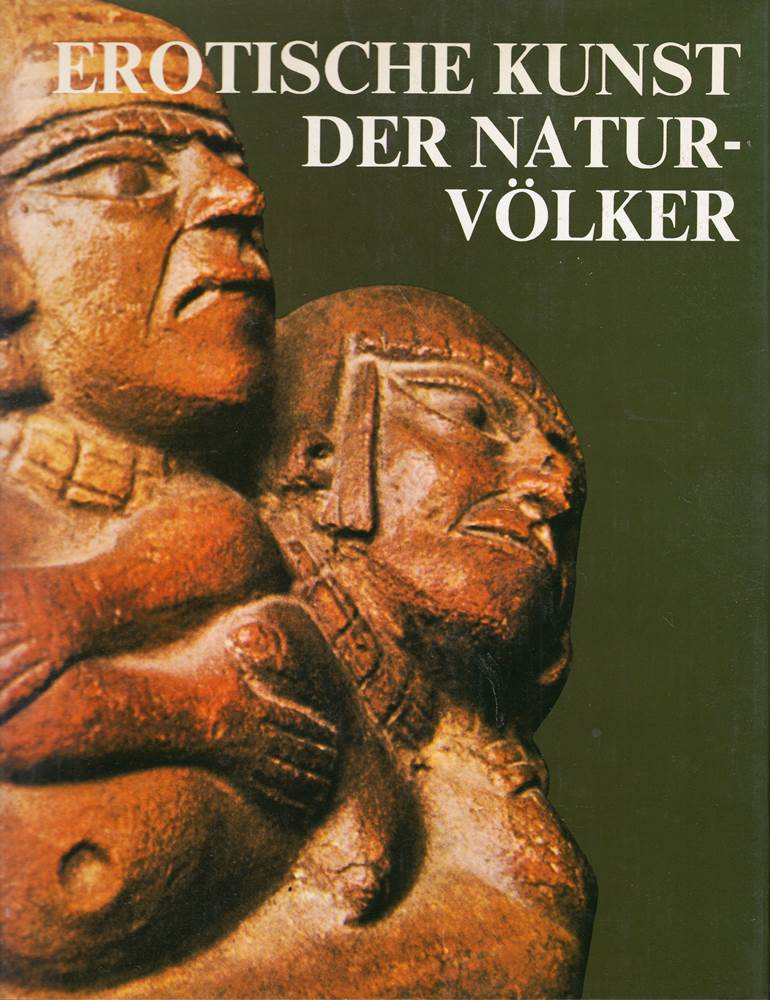 Erotische Kunst der Naturvölker.