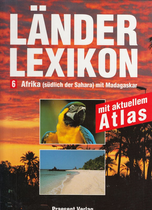 Länderlexikon. Band 6. Afrika (südlich der Sahara) mit Madagaskar. Mit aktuellem Atlas.