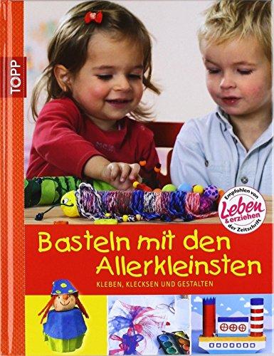 Basteln mit den Allerkleinsten: Kleben  klecksen und gestalten von Eva Sommer (10. Juni 2010) Gebundene Ausgabe