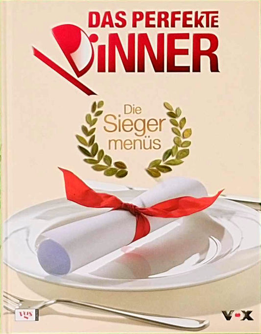 Das Perfekte Dinner - Die Siegermenüs