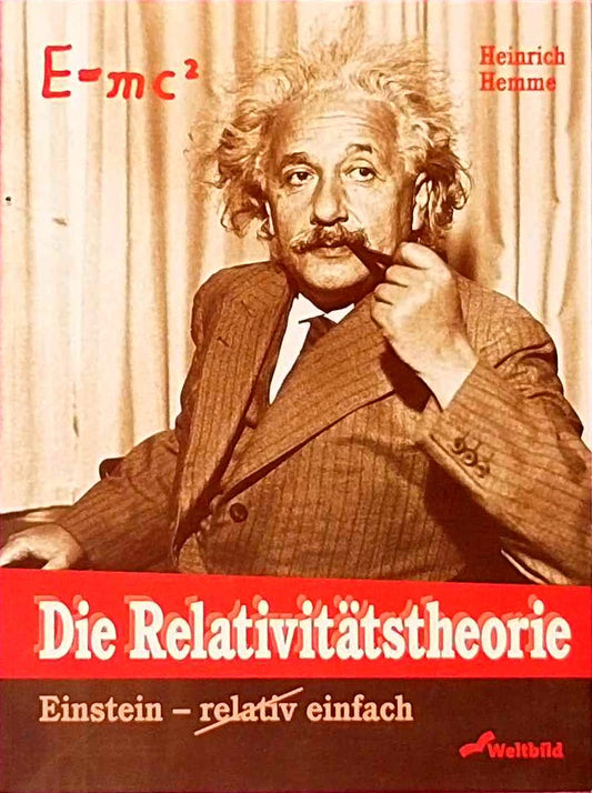 Die Relativitätstheorie. Einstein - [relativ] einfach.