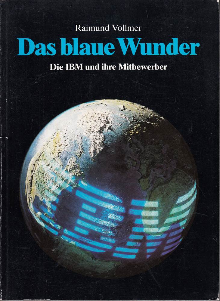 Das blaue Wunder. Die IBM und ihre Mitbewerber.