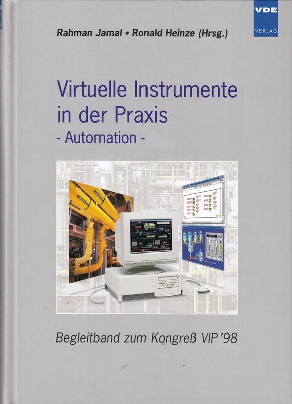 Virtuelle Instrumente in der Praxis - Automation. Begleitband zum Kongress VIP '98