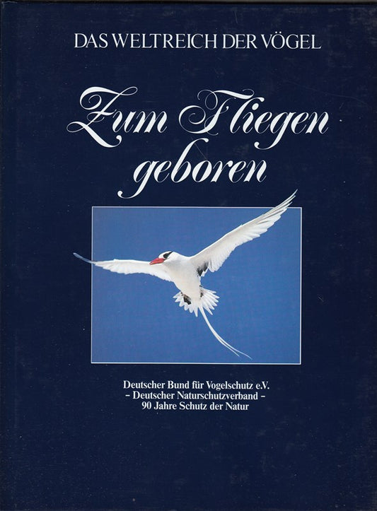 Das Weltreich der Vögel Zum Fliegen geboren
