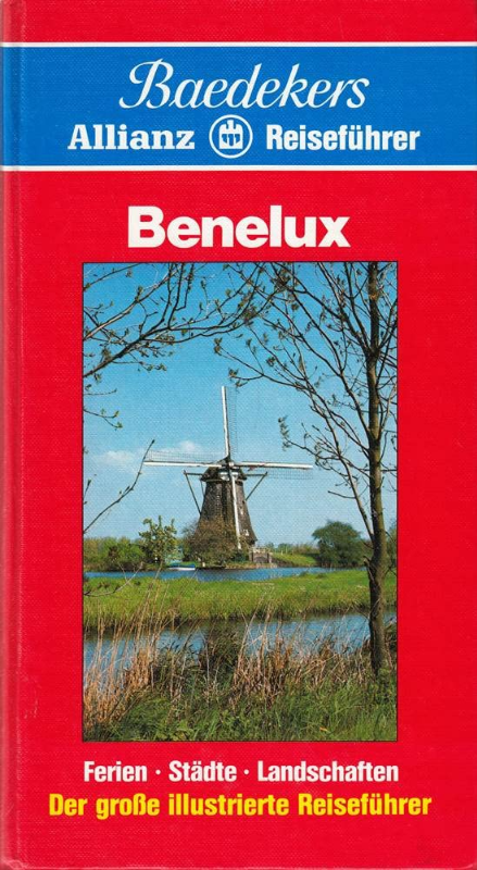 Benelux. Baedekers Allianz Reiseführer. Reiseländer Belgien  Niederlande  Luxemburg