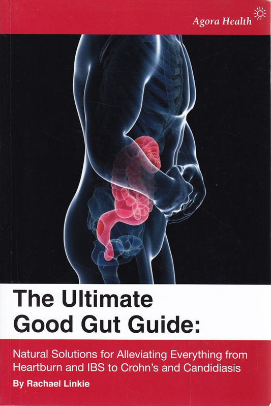 The Ultimate Good Gut Guide: Natural Solutions for Alleviating Everything from ...