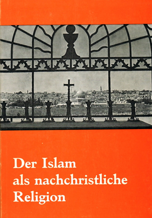 Der Islam als nachchristliche Religion.