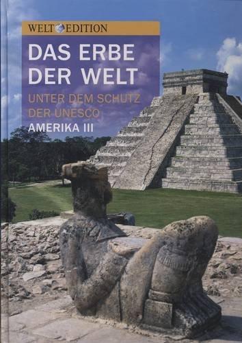 Das Erbe der Welt - Unter dem Schutz der UNESCO - Amerika 3 - Mexiko Belize Guatemala Honduras El Salvador Costa Rica Panama Kuba Dominikanische Republik Haiti