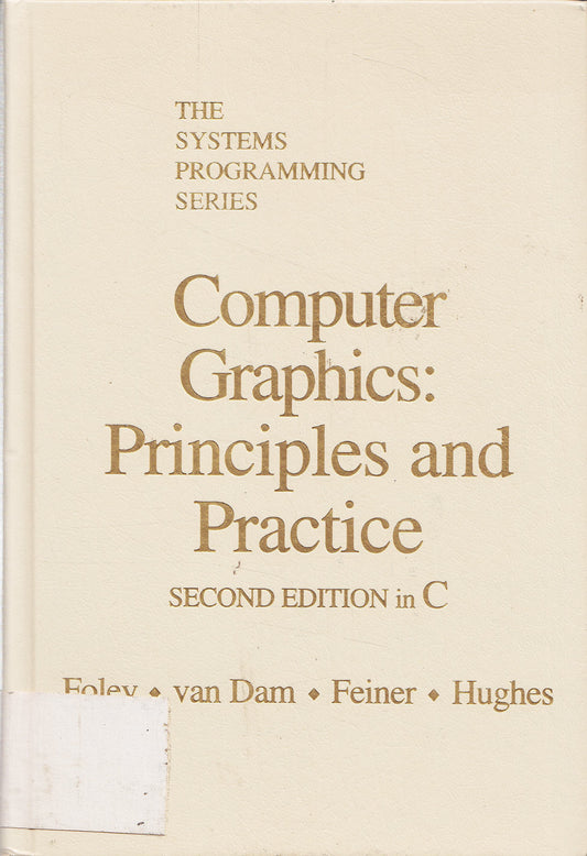 Computer Graphics: Principles and Practice in C: United States Edition (SYSTEMS PROGRAMMING SERIES)
