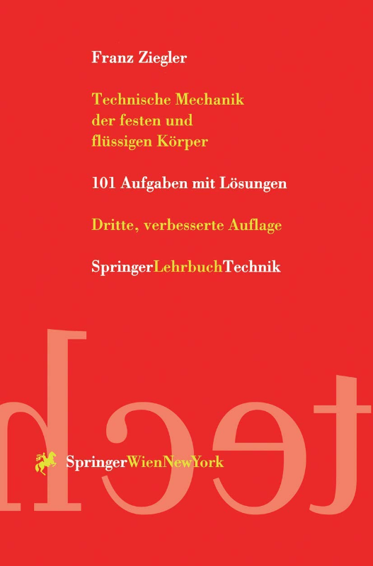 Technische Mechanik der festen und flüssigen Körper: 101 Aufgaben Mit Lösungen