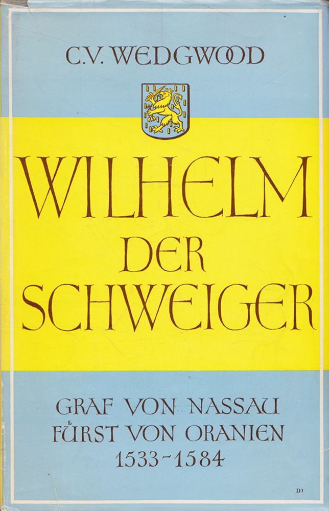 Wilhelm der Schweiger - Graf von Nassau - Fürst von Oranien - 1533-1584