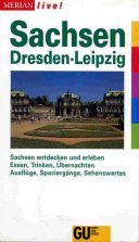 Sachsen: Dresden - Leipzig. Merian live