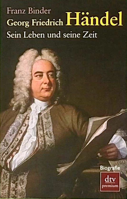 Georg Friedrich Händel: Sein Leben und seine Zeit (dtv premium)