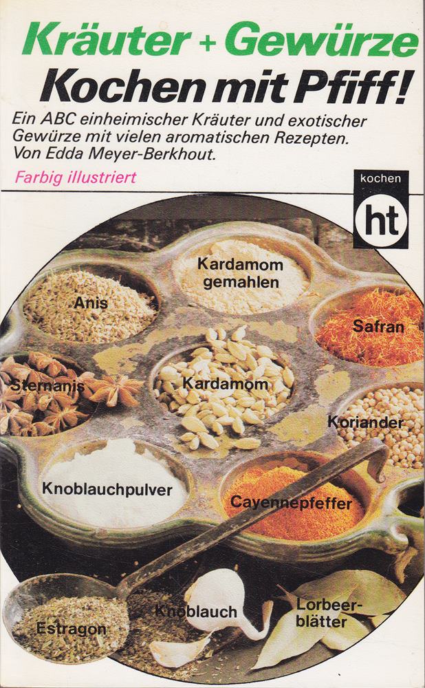 Kräuter und Gewürze. ( Kochen mit Pfiff).