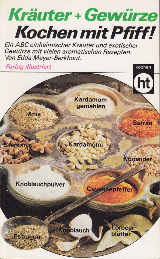 Kräuter und Gewürze. ( Kochen mit Pfiff).