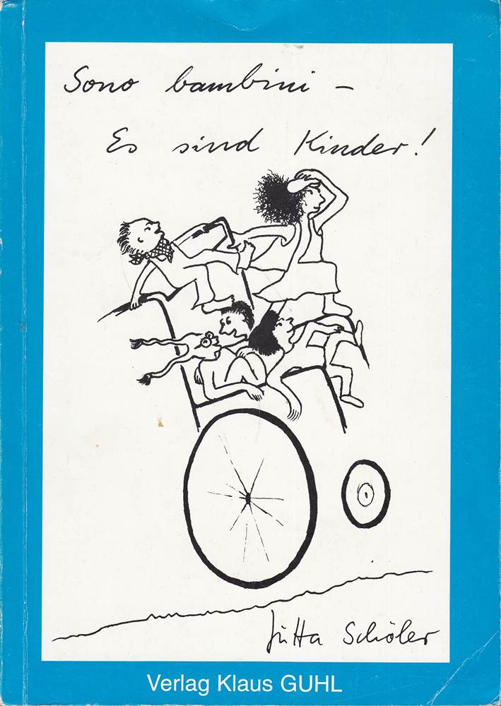 Sono Bambini - es sind Kinder: Die Aufgabe einer gemeinsamen Schule für behinderte und nichtbehinderte Kinder in Italien und der Bundesrepublik Deutschland