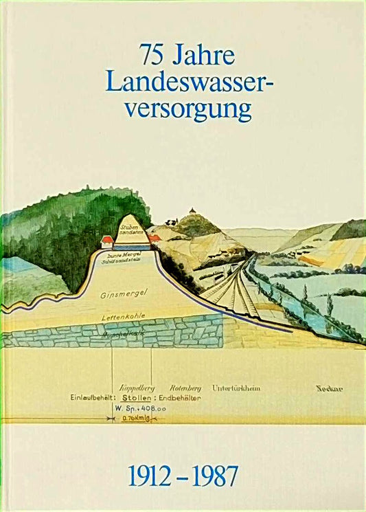75 Jahre Landeswasserversorgung 1912-1987.