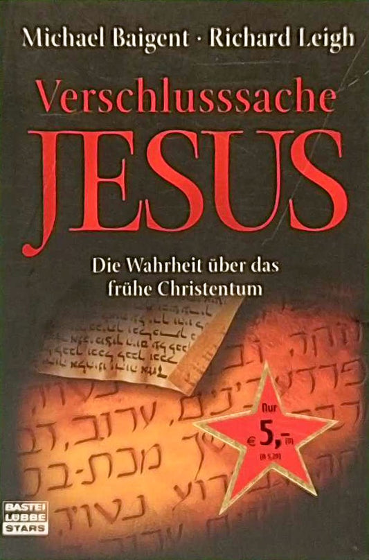 Verschlusssache Jesus: Die Wahrheit über das frühe Christentum (Bastei Lübbe Stars)