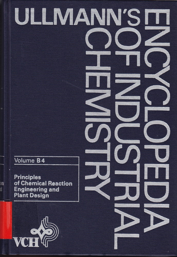 Ullmann?s Encyclopedia of Industrial Chemistry: Principles of Chemical Reaction Engineering and Plant Design