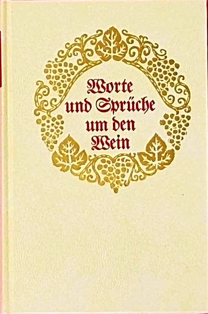 Worte und Sprüche um den Wein - Band 1