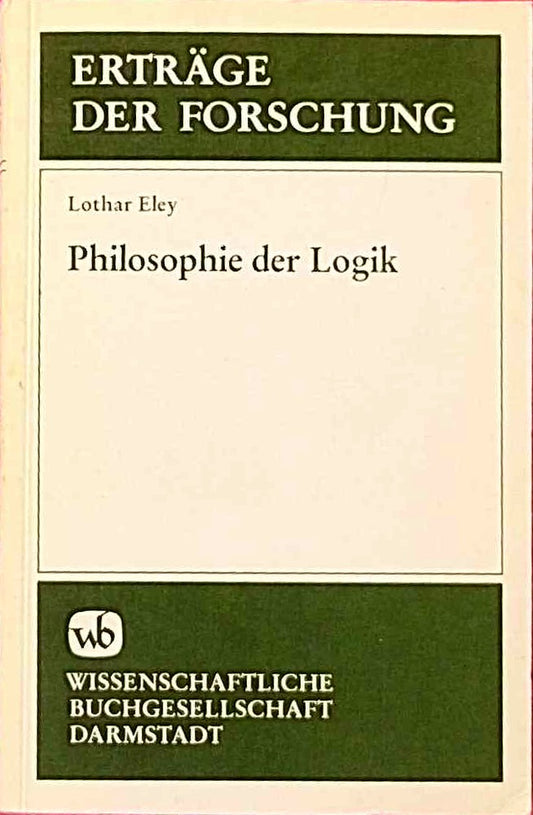 Philosophie der Logik (Erträge der Forschung)