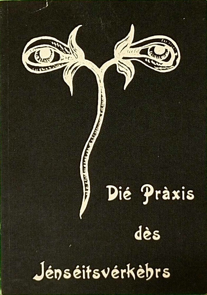 Die Praxis des Jenseitsverkehrs: Anleitung zur Entdeckung und Erschließung medialer Fähigkeiten und zum Verkehr mit Jenseitigen auf Grund der Forschungen der Parapsychologen