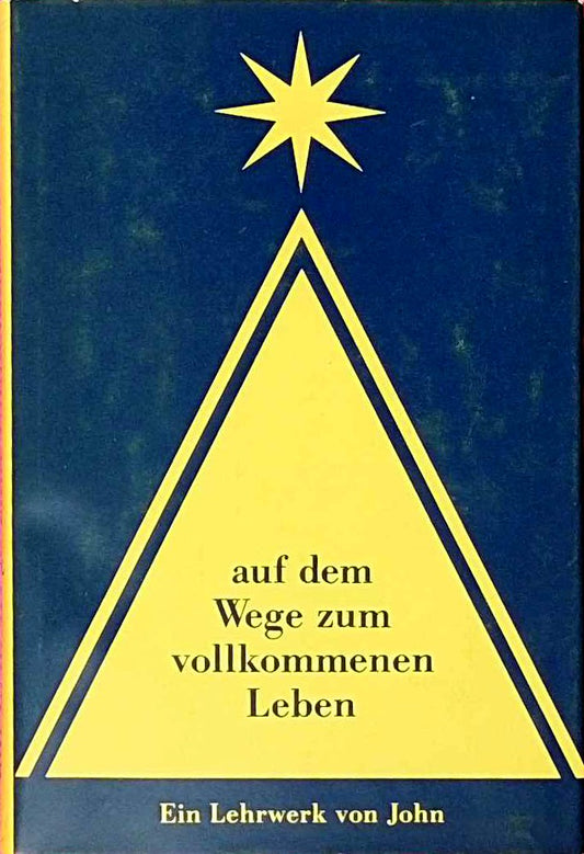 Auf dem Weg zum vollkommenen Leben - Ein Lehrwerk von John