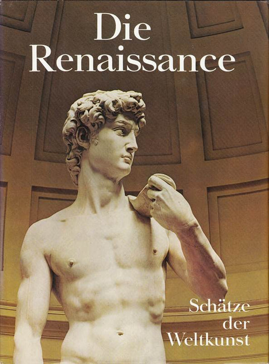 Schätze der Weltkunst: Die Renaissance. Architektur  Plastik  Malerei  Illustrationen  Zeichnungen