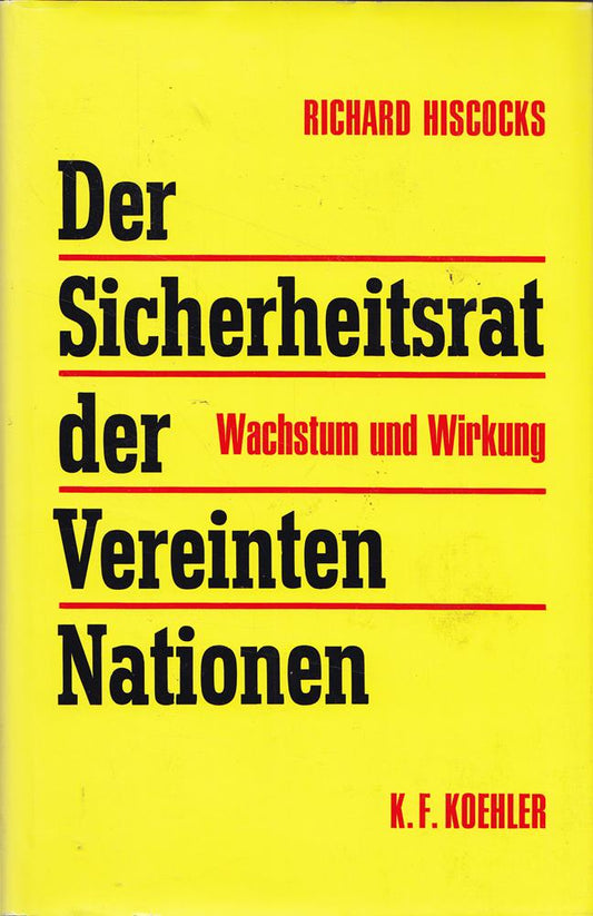 Der Sicherheitsrat der Vereinten Nationen: Wachstum und Wirkung