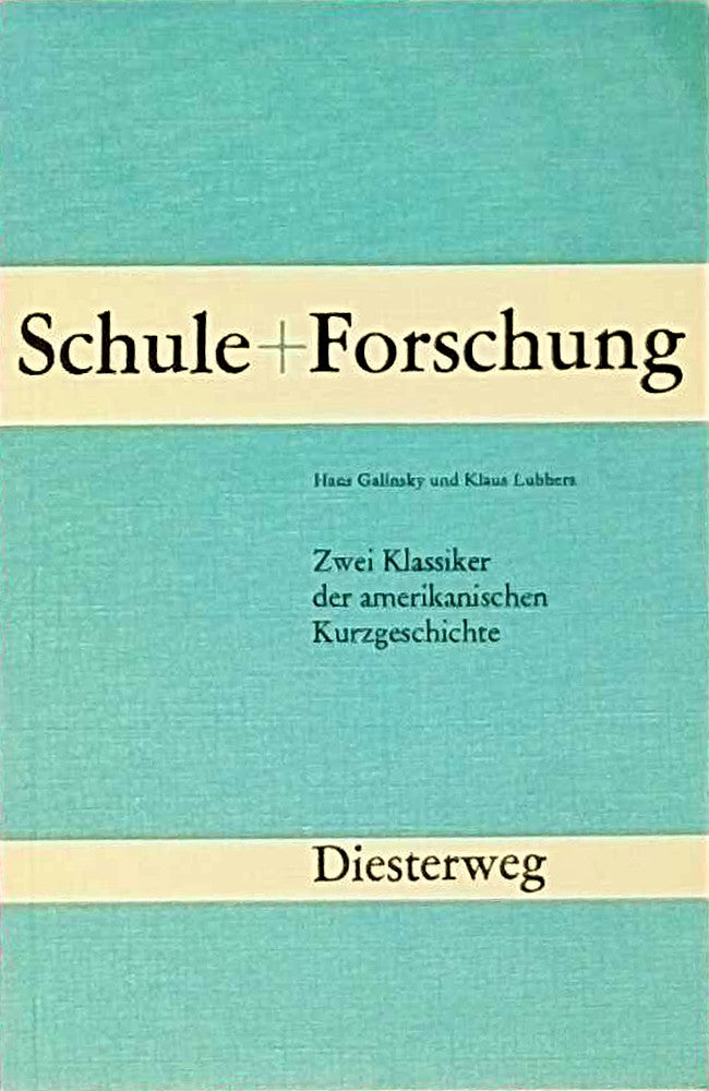 Zwei Klassiker der amerikanischen Kurzgeschichte: Interpretationen zu Edgar Allan Poe und Ernest Hemingway (Schule und Forschung: Neusprachliche Abteilung. Eine Schriftenreihe für Studium und Praxis)