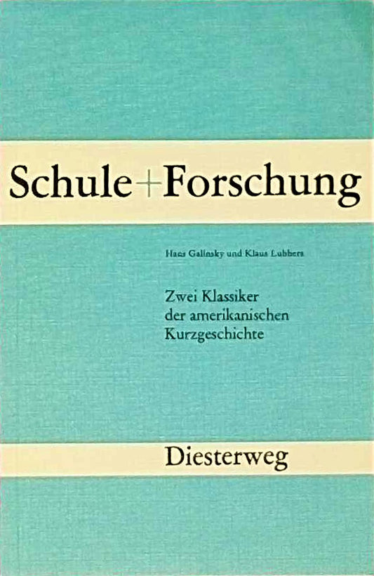 Zwei Klassiker der amerikanischen Kurzgeschichte: Interpretationen zu Edgar Allan Poe und Ernest Hemingway (Schule und Forschung: Neusprachliche Abteilung. Eine Schriftenreihe für Studium und Praxis)