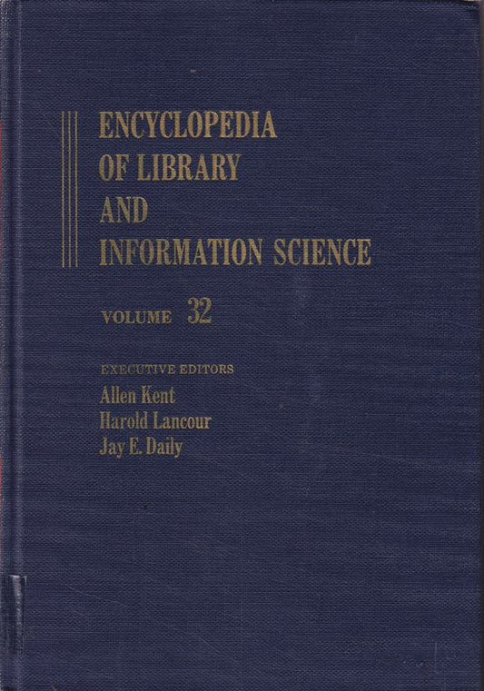 Encyclopedia of Library and Information Science: United Kingdom: National Film Archive to Wellcome Institute for the History of Medicine: Volume 32 - ... Information Science Encyclopedia  Band 32)