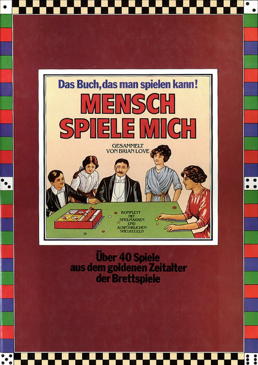 Mensch spiele mich. Über 40 Spiele aus dem goldenen Zeitalter der Brettspiele