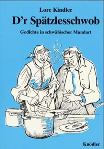 D'r Spätzlesschwob: Gedichte in schwäbischer Mundart