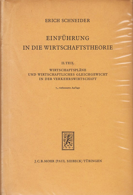 Einführung in die Wirtschaftstheorie von Erich Schneider. Teil 2. Geld  Wirtschaftspläne und wirtschaftliches Gleichgewicht in der Verkehrswirtschaft.