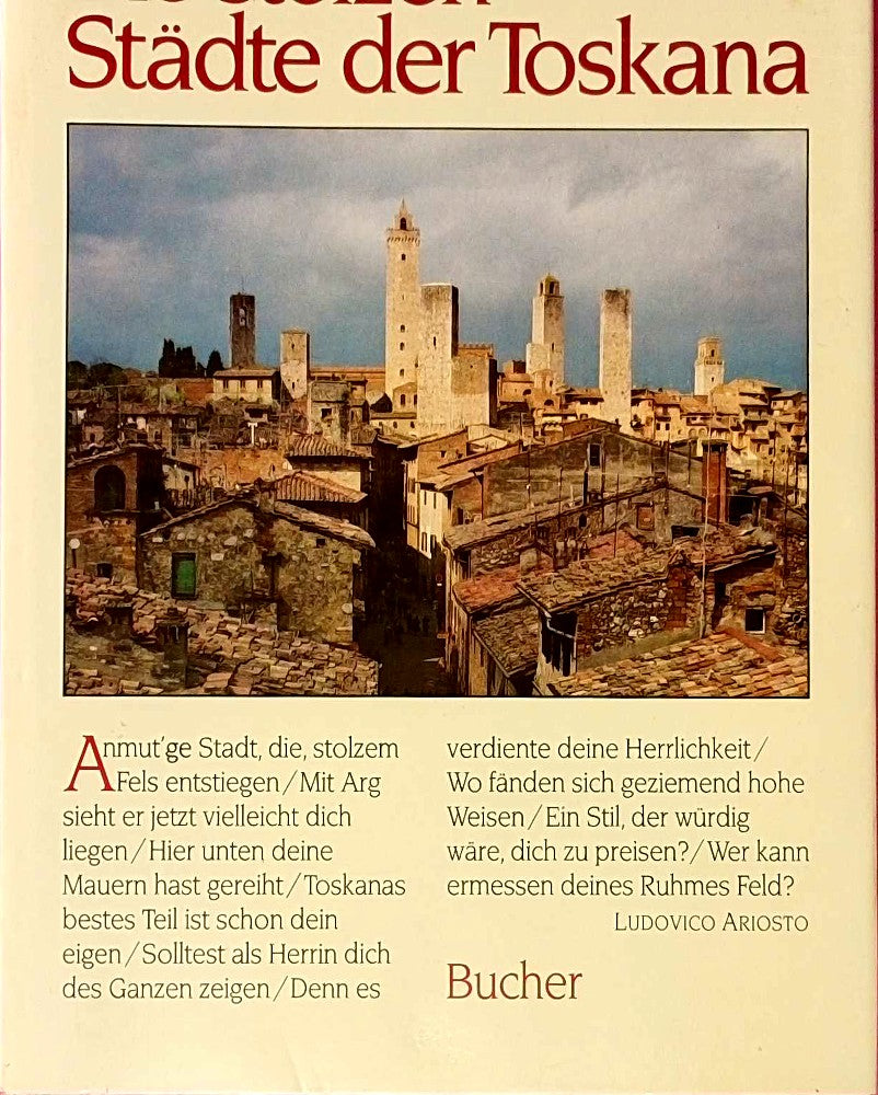 Die stolzen Städte der Toskana. Mit einer literarischen Anthologie: Literarisch Reisen
