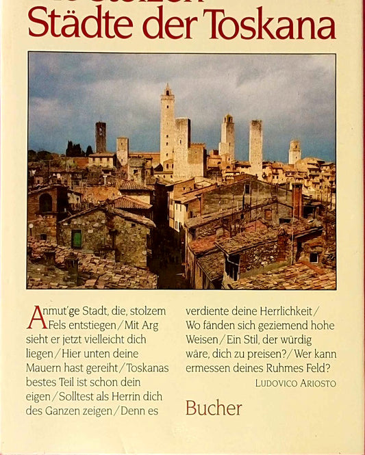 Die stolzen Städte der Toskana. Mit einer literarischen Anthologie: Literarisch Reisen