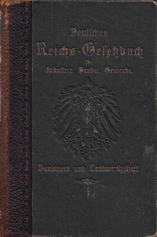 Deutsches Reichs-Gesetzbuch - Industrie  Handel  Gewerbe - Band II  Teil I