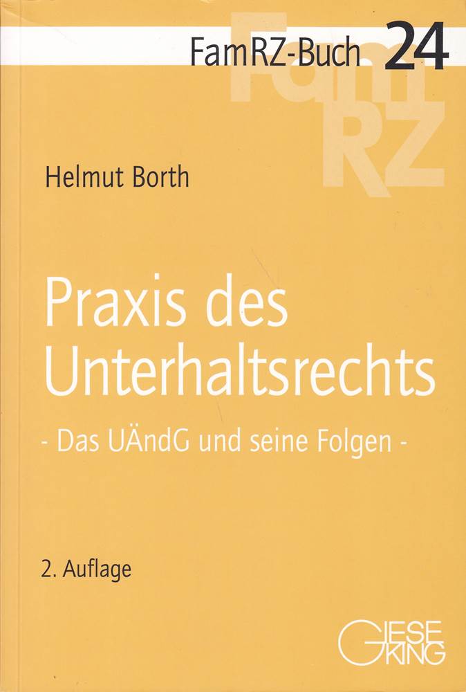 Praxis des Unterhaltsrechts: ? Das UÄndG und seine Folgen ? (FamRZ-Buch)