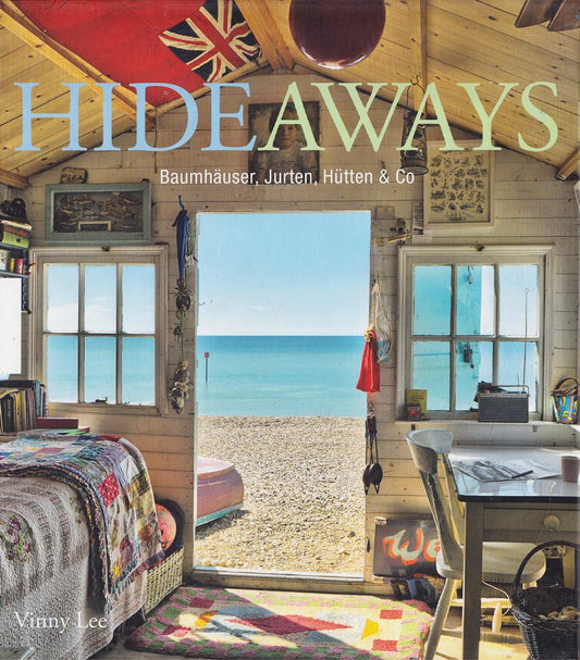Hideaways: Baumhäuser  Jurten  Hütten & Co.