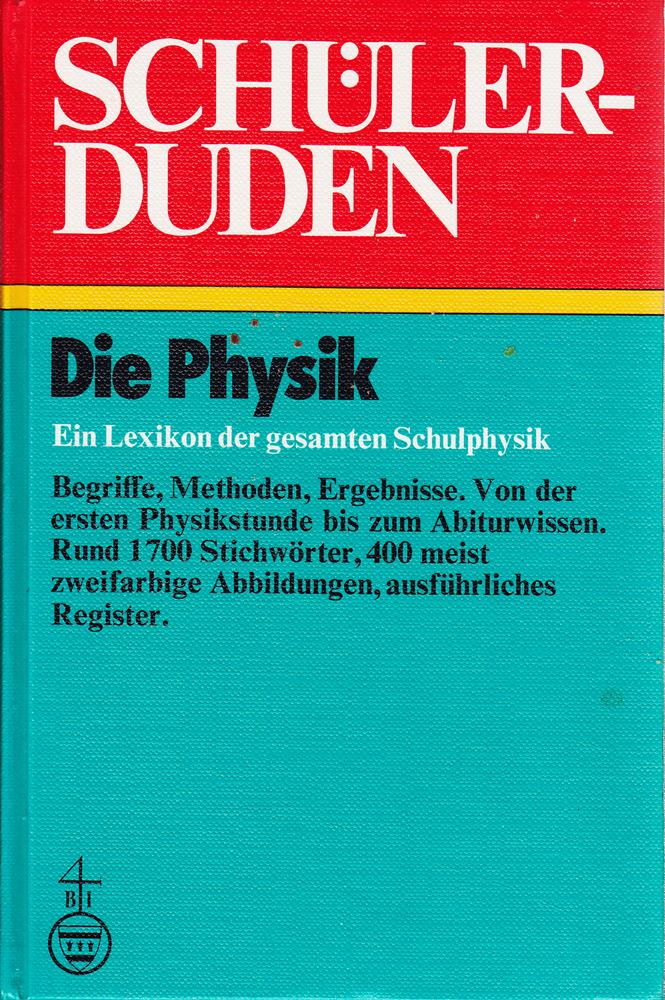 Die Physik: Ein Lexikon der gesamten Schulphysik: Ein Lexikon zum Physikunterricht (Duden für den Schüler  Band 9)