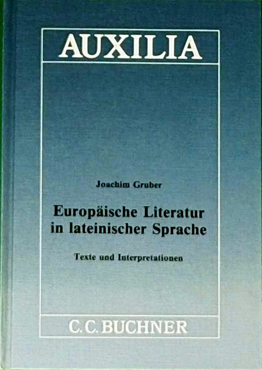 Auxilia / Europäische Literatur in lateinischer Sprache: Unterrichtshilfen für den Lateinlehrer / Texte und Interpretationen