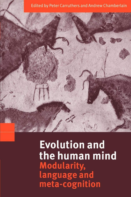 Evolution and the Human Mind: Modularity  Language and Meta-Cognition