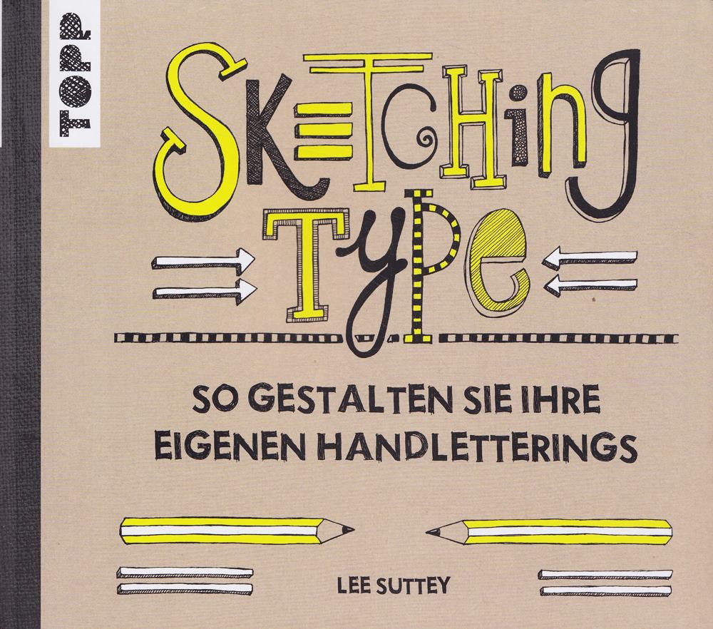 Sketching Type: So gestalten Sie Ihre eigenen Handletterings
