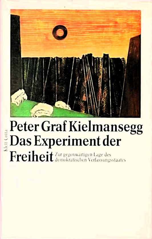 Das Experiment der Freiheit: Zur gegenwärtigen Lage des demokratischen Verfassungsstaates