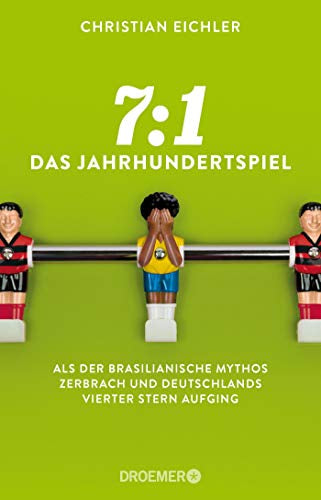 7:1 ? Das Jahrhundertspiel: Als der brasilianische Mythos zerbrach und Deutschlands vierter Stern aufging